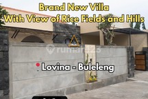 BRAND NEW VILLA DENGAN VIEW SAWAH DAN PERBUKITAN DI LOVINA