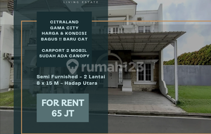 For Rent. Citraland Gama City House. 8 meters wide. Semi Furnished