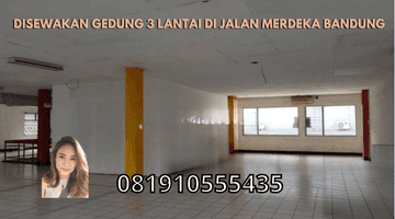 Gambar 1 Disewakan Gedung 3 Lantai di Jalan Merdeka Bandung