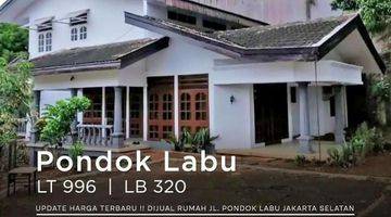 Gambar 1 Best Deal! Update Harga Terbaru
dijual Rumah Jl. Pondok Labu Jakarta Selatan.
shm
luas Tanah 996 M2 
luas Bangunan 320 M2 
kamar Tidur 5+1
kamar Mandi 3+1
2 Lantai
listrik 7700w 
carport 7 Mobil
garasi 2 Mobil
akses Tol Tb Simatupang Dan Tol Andara Cinere