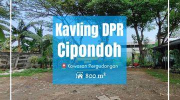 Gambar 1 Tanah Kavling DPR Cipondoh Kawasan Pergudangan. 800m² SHM