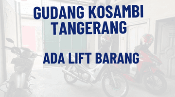 Gambar 1 Gudang Kosambi Tangerang Siap Pakai Ada Lift Barang