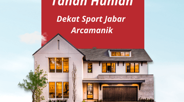 Gambar 1 Tanah Kavling Strategis Dekat Sport Jabbar Arcamanik