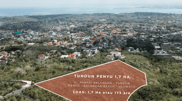 Gambar 5 Tanah Luas 17.300 m² di Puncak Bukit Pantai Balangan Uluwatu Bali Area Turis Strategis (SHM) 