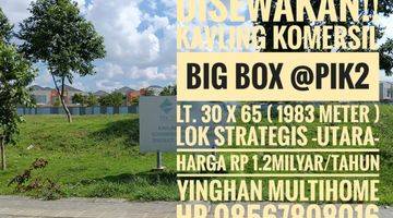 Gambar 1 Kavling Komersil Big Box pik2 Disewakan Cepat 