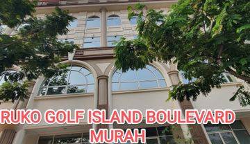 DISEWAKAN MURAH RUKO GOLF ISLAND BOULEVARD RGIJ, RGIH, RGIA, PIK