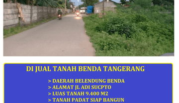 Jual Tanah Dekat Bandara Soetta Jl Adi Sucipto Benda Tangerang
