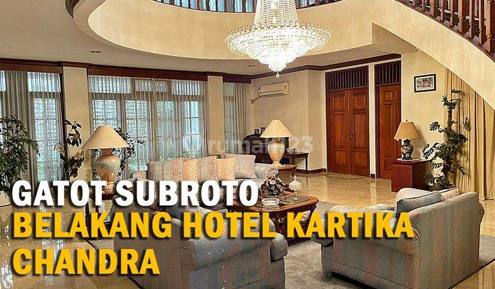 Dijual Rumah Gatot Subroto Di Belakang Hotel Kartika Chandra 1