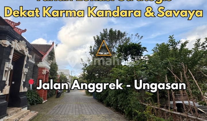 Tanah Lokasi Strategis Ungasan Dekat Karma Kandara & Savaya