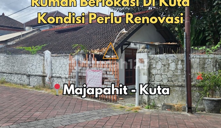 DIJUAL RUMAH PERLU RENOVASI BERLOKASI DI MAJAPAHIT KUTA