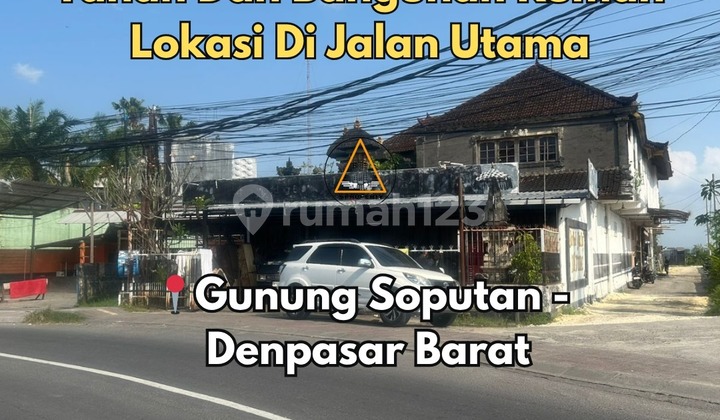 Tanah Dan Bangunan Rumah Lokasi di Jalan Utama Gunung Soputan 1