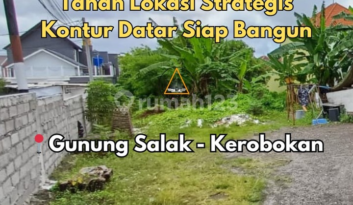 TANAH LOKASI STRATEGIS DI JALAN GUNUNG SALAK KEROBOKAN