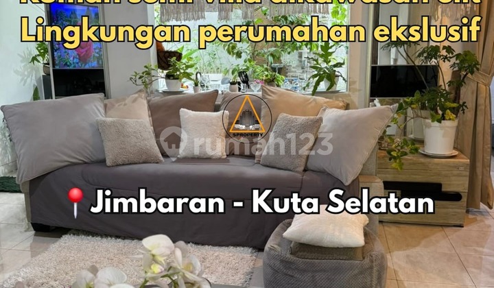 Rumah Semi Villa di Kawasan Elit Jimbaran