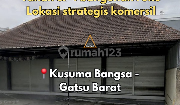 Tanah Beserta 4 Bangunan Ruko Lokasi di Jalan Utama Kusuma Bangsa