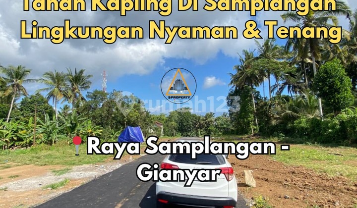 TANAH KAPLING  AREA TENANG DAN NYAMAN DI RAYA SAMPLANGAN GIANYAR