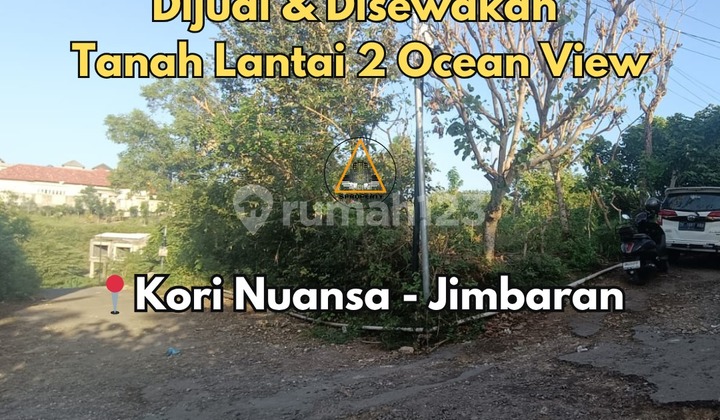 DIJUAL DAN DISEWAKAN TANAH OCEAN VIEW DI KORI NUANSA - JIMBARAN DIJUAL DAN DISEWAKAN TANAH OCEAN VIEW DI KORI NUANSA - JIMBARAN