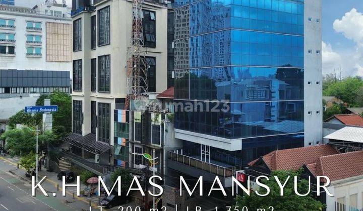 GEDUNG K.H  MAS MANSYUR LOKASI STRATEGIS DEKAT SUDIRMAN BRAND NEW BUILDING 8,5 LANTAI 1