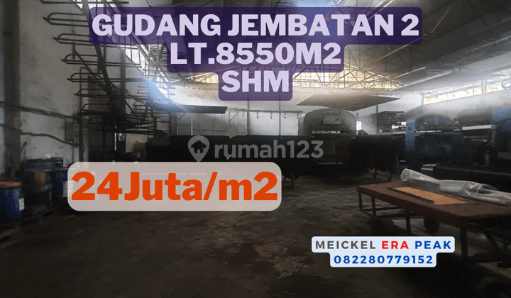 Lokasi Strategis Dijual Gudang Jembatan 2, Lt.8550m2, SHM 1