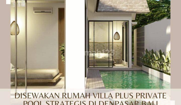 Disewakan Vila Lengkap Furnished Harga Istimewa Di Denpasar Bali. 1