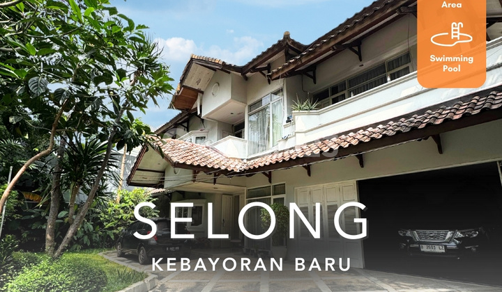 Rumah Mewah di Selong, Kebayoran Baru