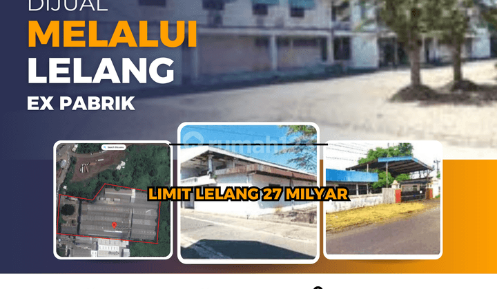 Jual lelang Gudang ex pabrik 3 Ha Sudah Include Pengosongan di Karawang ! 1