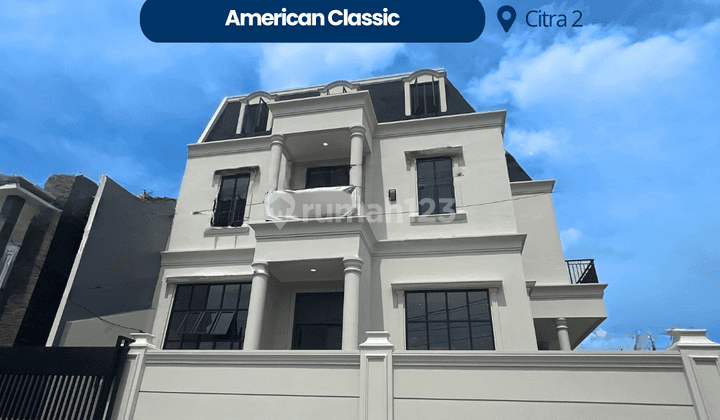 Dijual Rumah American Classic Brand New di Citra 2, 3 Lantai, Unfurnished 1