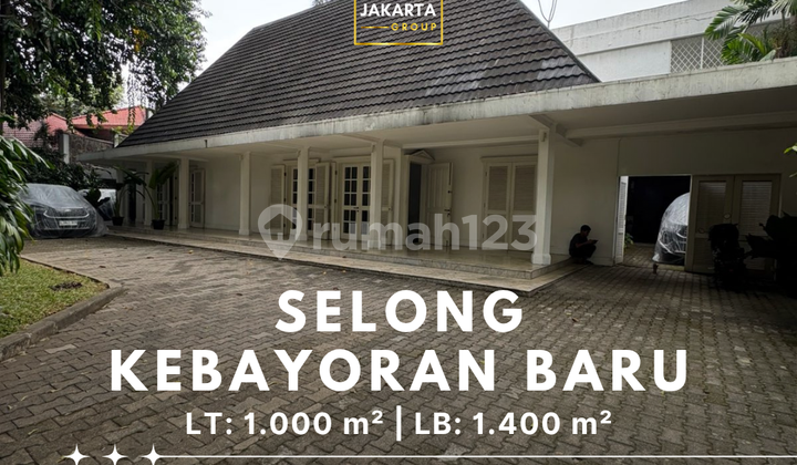 Rumah Selong Kebayoran Baru Kawasan Premium, Cocok Untuk Hunian Mewah atau Silent Office