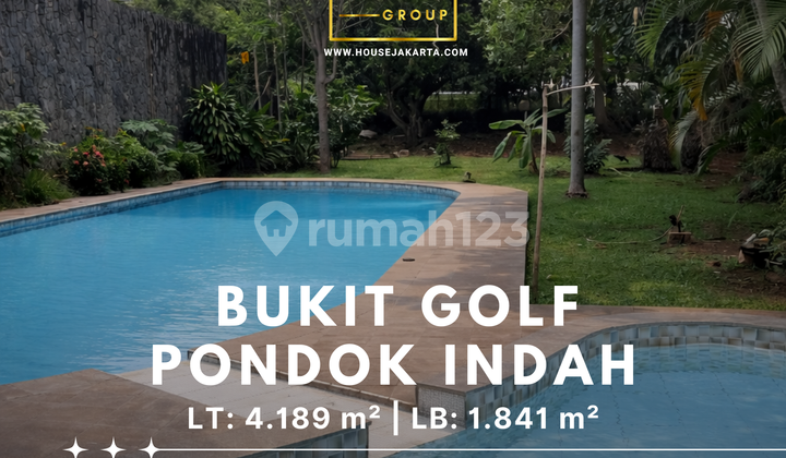 Rumah Luas 4.189 M2 Bukit Golf Pondok Indah . Kawasan Elite . Tenang & Aman