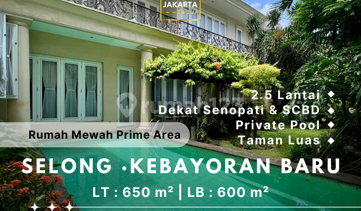 Rumah Mewah 2.5 Lantai Area Elite Selong Kebayoran Baru