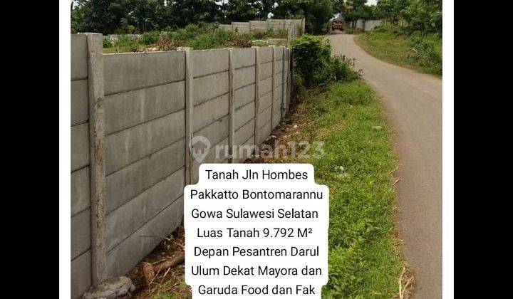 Tanah Jln Hombes Pakkatto Bontomarannu
Gowa Sulawesi Selatan 
Luas Tanah 9.792 M² 
Depan Pesantren Darul Ulum Dekat Mayora dan Garuda Food dan Fak Teknik UNHAS
Cocok Perumahan 
Cocok Gudang 
 1