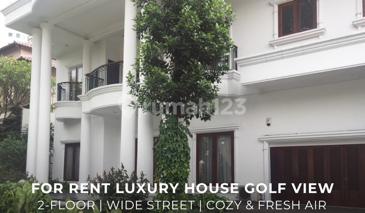 For Rent / Disewakan Rumah Mewah View Golf Pondok Indah - Jakarta Selatan Jalan Lebar, Nyaman And Rindang - Ocasa3702