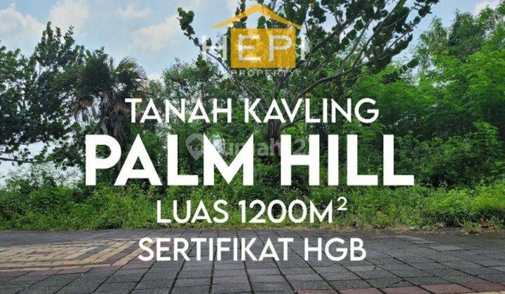 Tanah STRATEGIS di Palm Hill 1200m  1