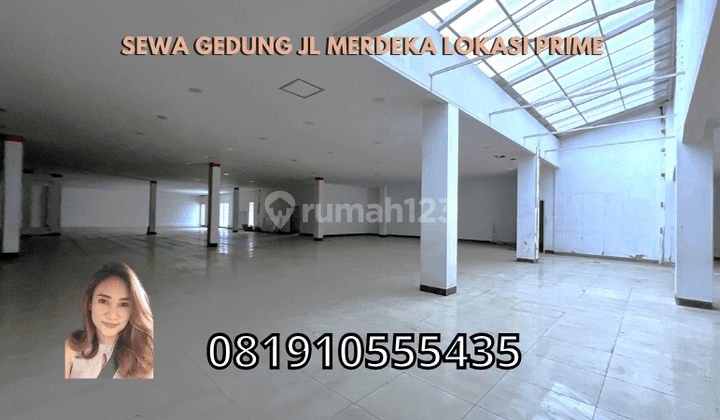 Sewa Gedung Jl Merdeka Lokasi Prime 1