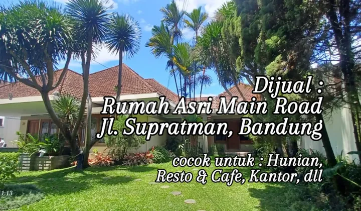 Supratman - Dijual Rumah Asri Main Road Jl. Supratman, Bandung, Strategis Cocok untuk Kantor, Resto, Cafe, Usaha Supratman - Dijual Rumah Asri Main Road Jl. Supratman, Bandung, Strategis Cocok untuk Kantor, Resto, Cafe, Usaha