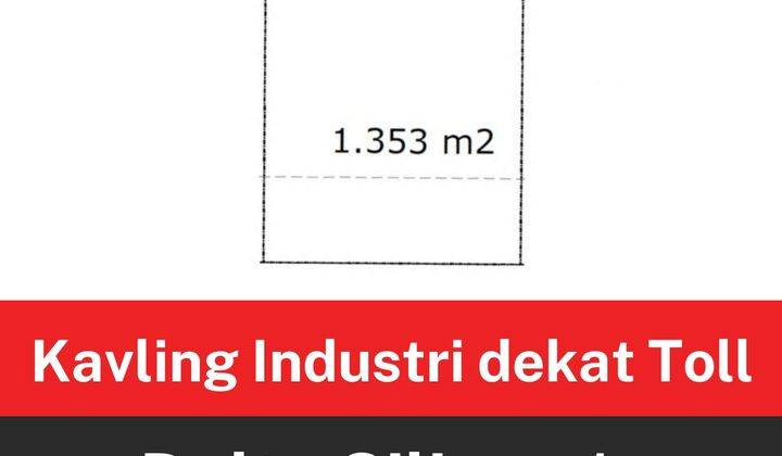 DIJUAL CEPAT TANAH INDUSTRI DEKAT TOL DELTA SILICON 1 1