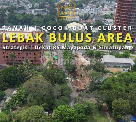 For Sale Dijual Lebak Bulus Area Tanah Cocok Buat Cluster. Lokasi Strategis, Dekat Rs Mayapada Simatupang  1