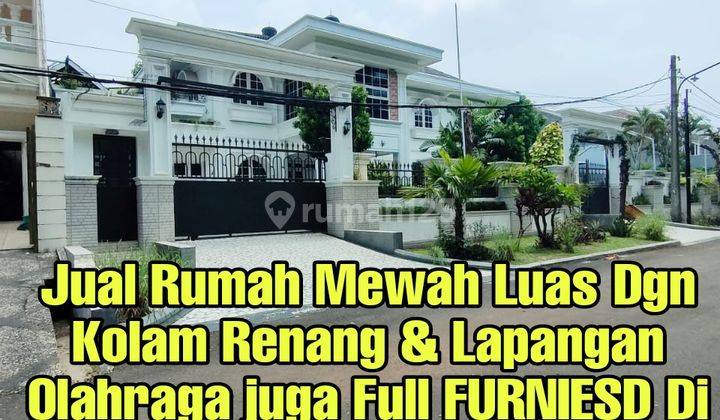 Jual Rumah Mewah Full Furniesd Kolam Renang Cibubur Jakarta Timur 1