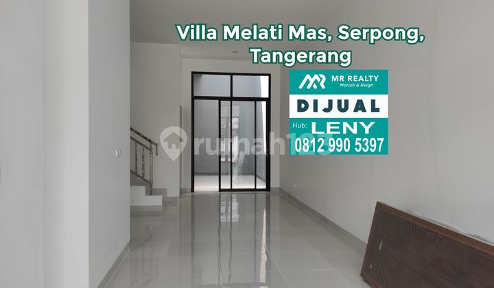 RUMAH BARU MODEN MINIMALIS 2,5 LANTAI DI VILLA MELATI MAS, SERPONG TANGERANG