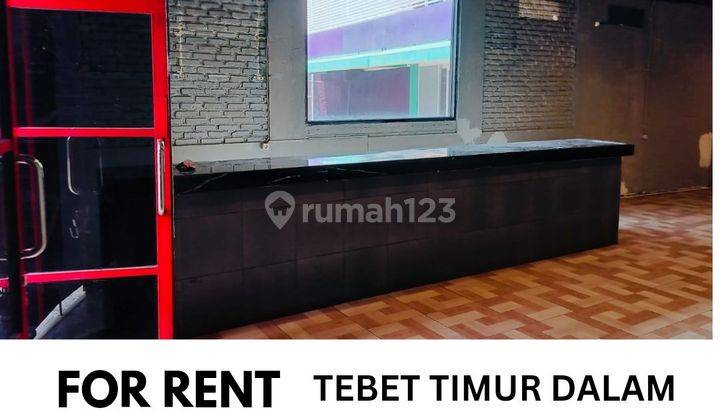 Disewakan Rumah Cocok Usaha Kuliner Dipinggir Jalan Raya Tebet Timur Dalam 1