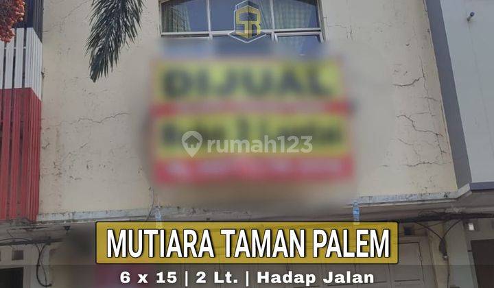 Ruko 3 Lantai Mutiara Taman Palem Hadap Jalan Besar 1