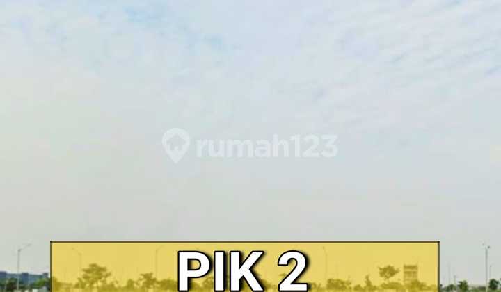 PIK 2 TANAH KOMERSIL COCOK UNTUK RUKO SEGALA USAHA KARENA DIKELILINGI CLUSTER PERUMAHAN
