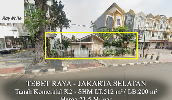 FOR SALE Rumah Komersial K2 Mendekati NJOP bisa Bangun 6 Lantai Lokasi Ramai dan Area Kantoran Tebet Raya Jakarta Selatan