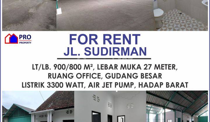 Gudang Luas di Jl. Sudirman Dekat Area Pertokoan