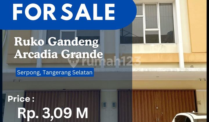 Dijual Cepat Bu Ruko Gandeng, Arcadia Grande Serpong