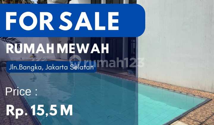 Dijual Rumah Mewah di jln Bangka TIDAK BANJIR Spesial Price Dijual Rumah Mewah di jln Bangka TIDAK BANJIR Spesial Price