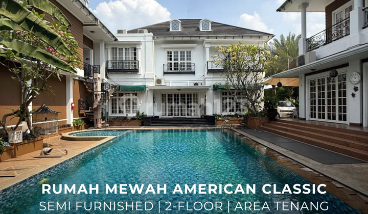 Rumah Mewah American Classic Semi Furnished di Cirendeu Tangsel