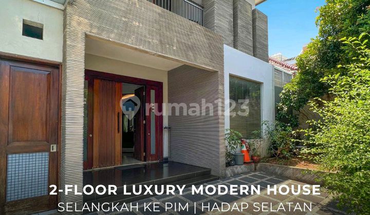 Modern Luxury House Facing South One Step to Pondok Indah Mall