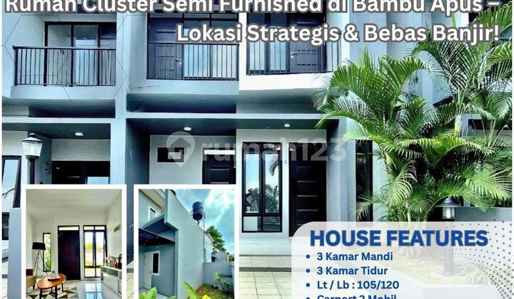 Rumah Cluster Semi Furnished di Bambu Apus Jakarta Timur - Lokasi Strategis & Bebas Banjir! DD296
