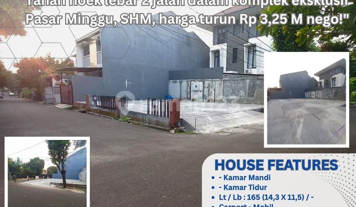 “Turun Harga! Tanah Hoek 165 m² di Pasar Minggu, Rp 19,7 juta/m², Siap Huni” Z80