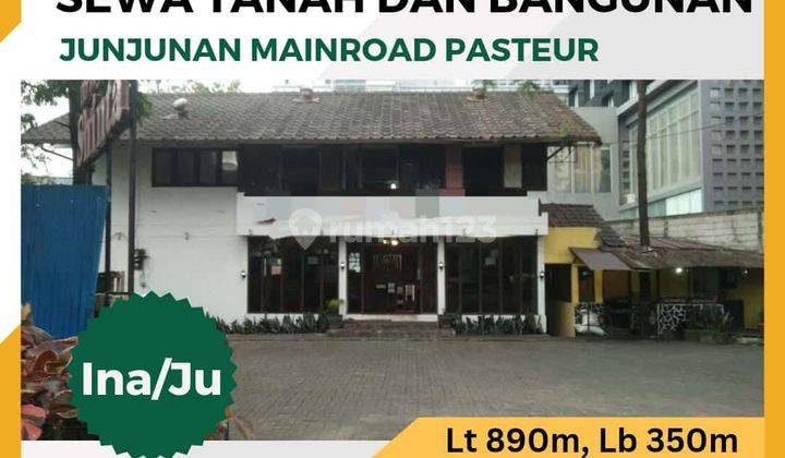 Disewakan Tanah & Bangunan Junjunan Mainroad Pasteur Bandung  1